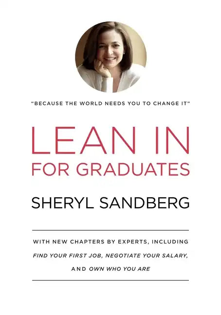 Lean in for Graduates: With New Chapters by Experts, Including Find Your First Job, Negotiate Your Salary, and Own Who You Are - Hardcover