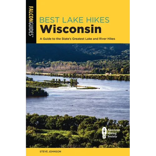Best Lake Hikes Wisconsin: A Guide to the State's Greatest Lake and River Hikes - Paperback