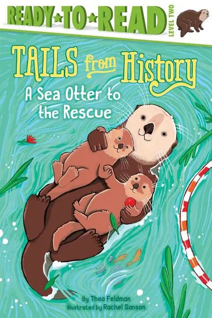 A Sea Otter to the Rescue: Ready-To-Read Level 2 - Paperback