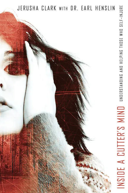 Inside a Cutter's Mind: Understanding and Helping Those Who Self-Injure - Paperback