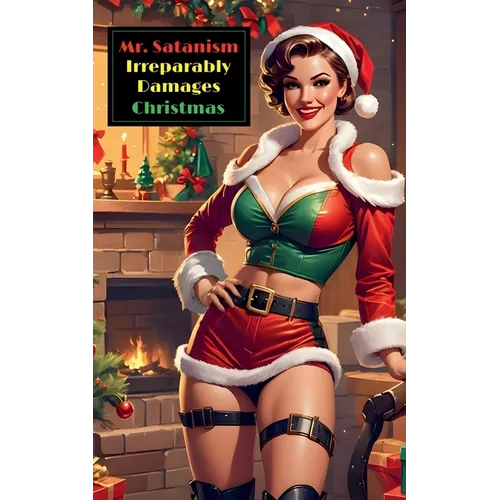 Mr. Satanism Irreparably Damages Christmas - Paperback