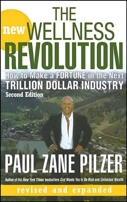 The New Wellness Revolution: How to Make a Fortune in the Next Trillion Dollar Industry - Hardcover