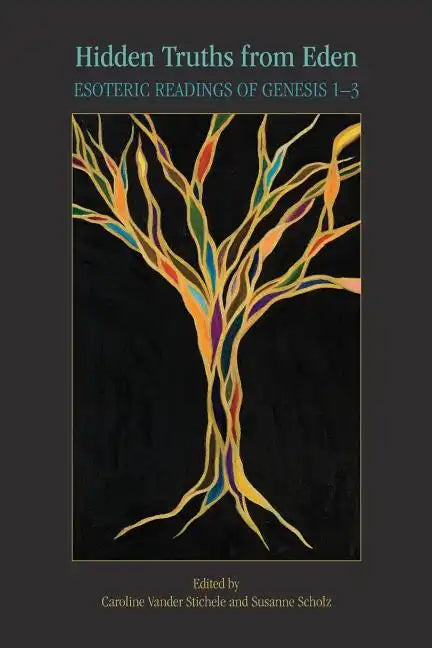Hidden Truths from Eden: Esoteric Readings of Genesis 1-3 - Paperback