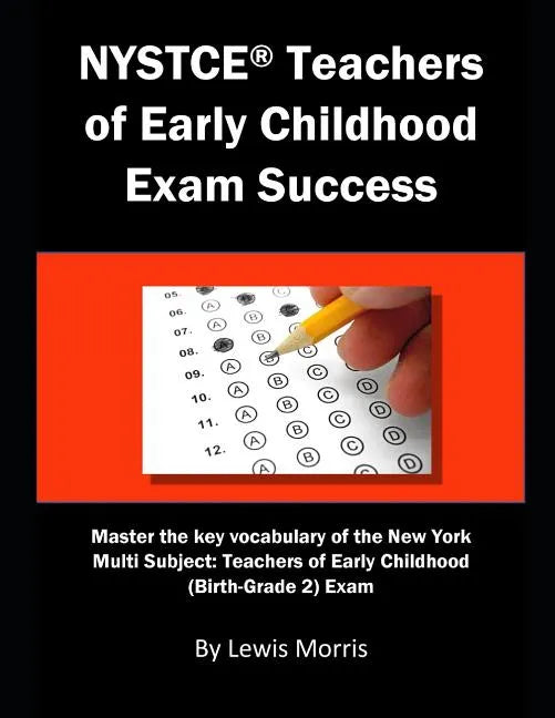 NYSTCE Teachers of Early Childhood Exam Success: Master the Key Vocabulary of the New York Multi Subject: Teachers of Early Childhood (Birth-Grade 2) - Paperback