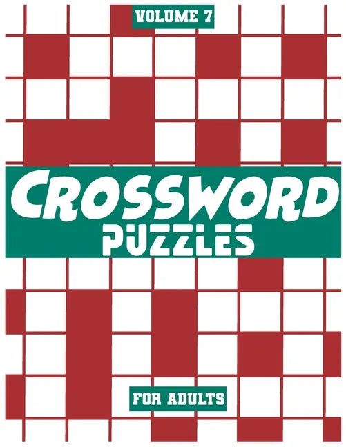 Crossword Puzzles For Adults, Volume 7: Medium To High-Level Puzzles That Entertain and Challenge - Paperback