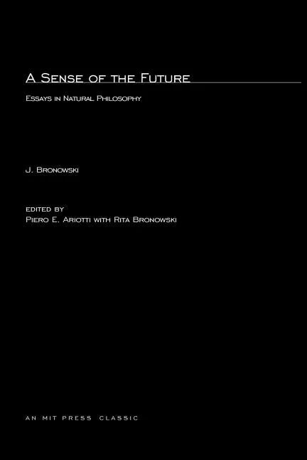A Sense of the Future: Essays in Natural Philosophy - Paperback
