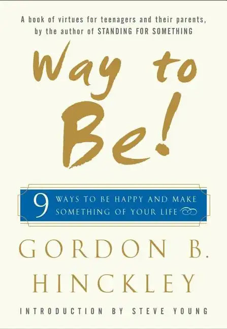 Way to Be!: Nine Ways to Be Happy and Make Something of Your Life - Hardcover