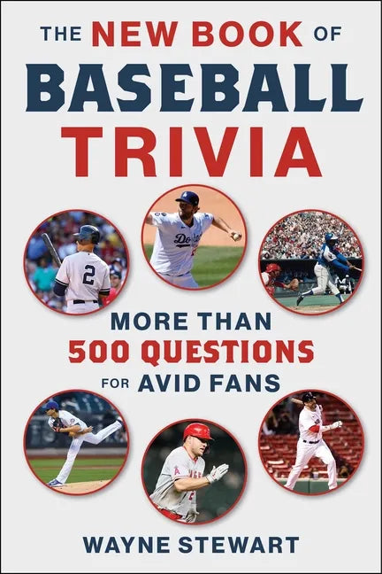 The New Book of Baseball Trivia: More Than 500 Questions for Avid Fans - Paperback