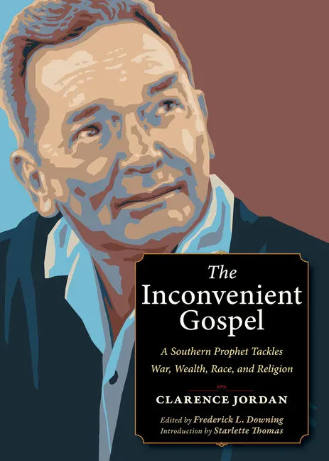 The Inconvenient Gospel: A Southern Prophet Tackles War, Wealth, Race, and Religion - Paperback