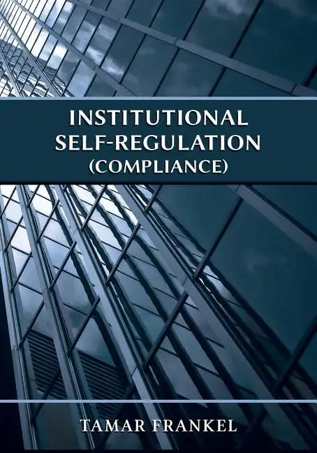 Institutional Self-Regulation (Compliance) - Paperback