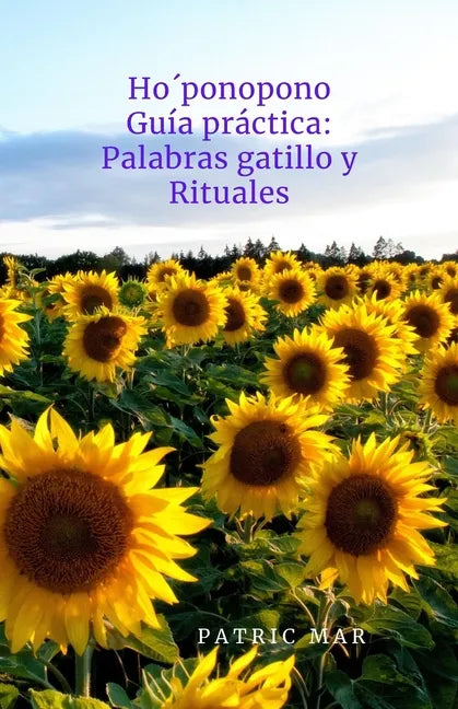 Ho'ponopono: Guía práctica Palabras gatillo Rituales. Sanar, renacer, perdonar. - Paperback