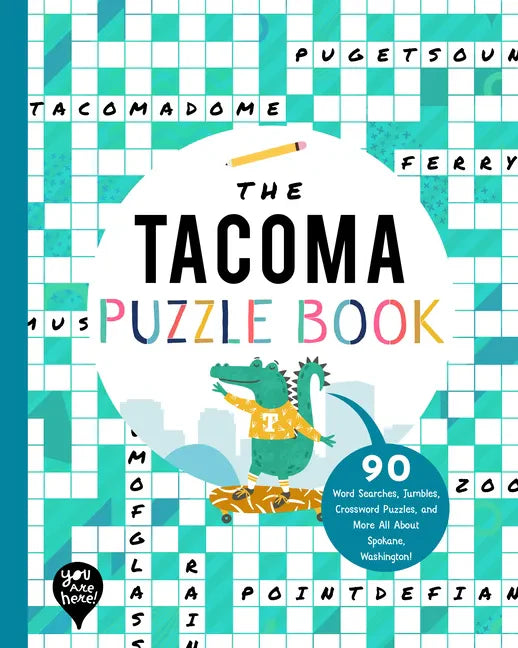 The Tacoma Puzzle Book: 90 Word Searches, Jumbles, Crossword Puzzles, and More All about Tacoma, Washington! - Paperback