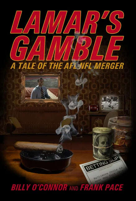 Lamar's Gamble: A Tale of the Afl NFL Merger - Hardcover
