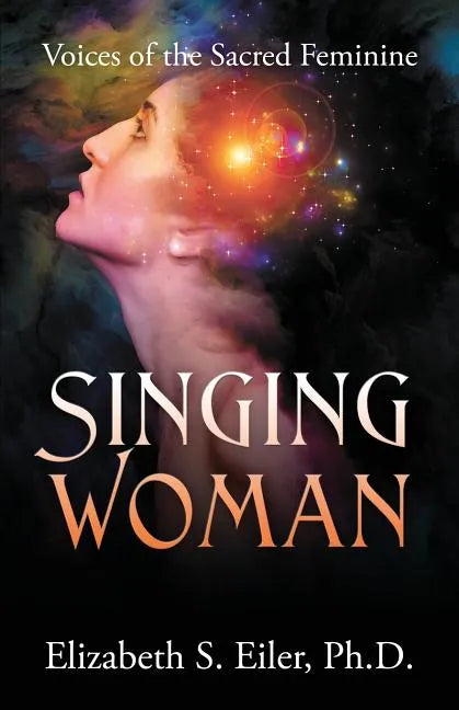 Singing Woman: Voices of the Sacred Feminine - Paperback