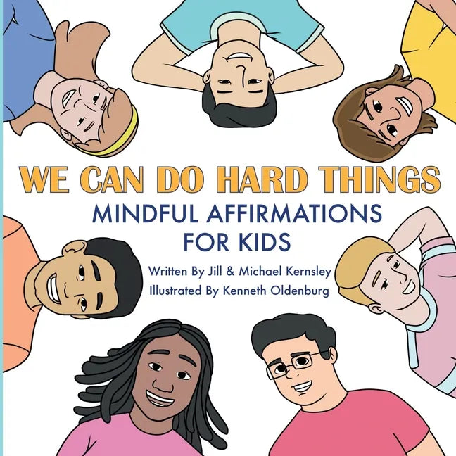 We Can Do Hard Things: Mindful Affirmations For Kids (Positive Affirmations for Self-Love and Self-Esteem, Children's Picture Book, For Child - Paperback