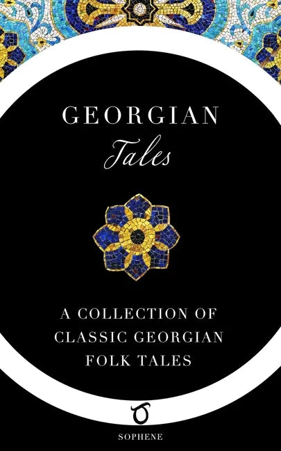 Georgian Tales: A Collection of Classic Georgian Folk Tales - Paperback