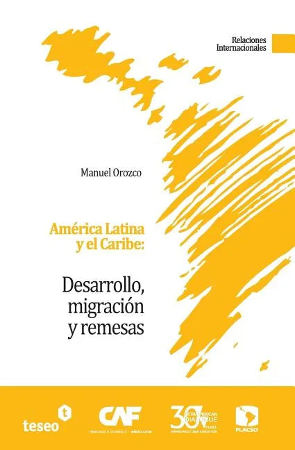 América Latina y el Caribe: Desarrollo, migración y remesas - Paperback