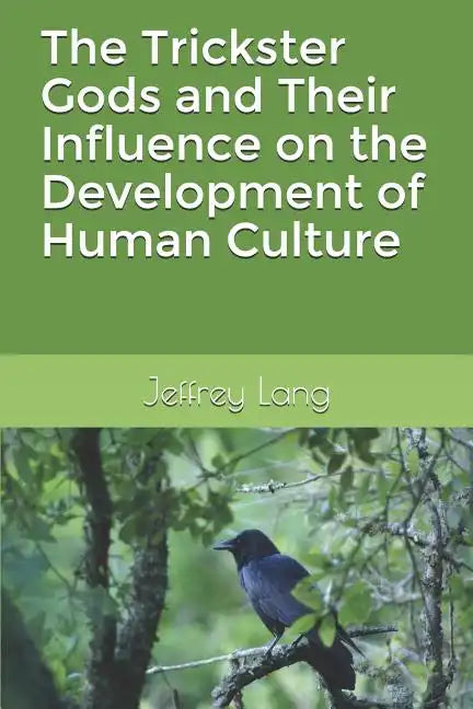 The Trickster Gods and Their Influence on the Development of Human Culture - Paperback