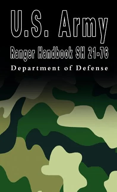 U.S. Army Ranger Handbook Sh 21-76 - Hardcover