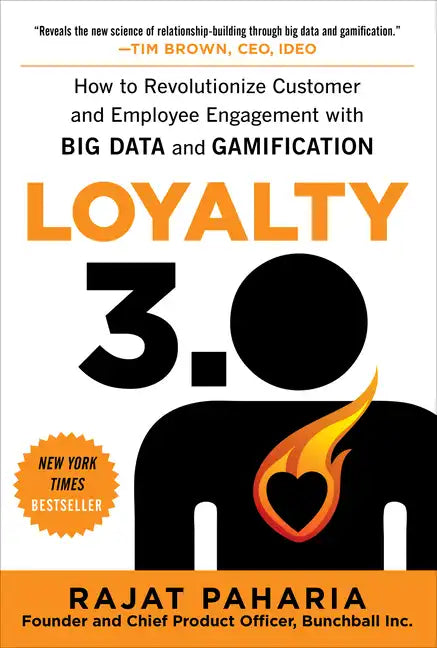 Loyalty 3.0: How to Revolutionize Customer and Employee Engagement with Big Data and Gamification - Hardcover