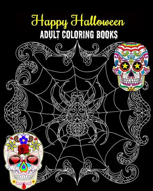 Happy Halloween Adult Coloring Books: An Outstanding Illustrated Nightmares Coloring Book, 100 Pages - Paperback