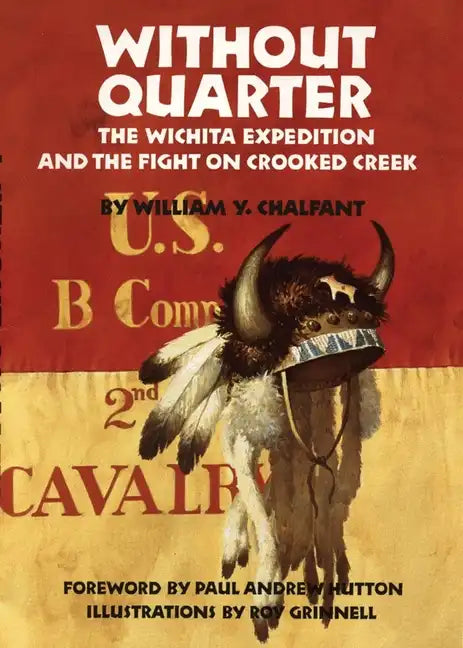 Without Quarter: The Wichita Expedition and the Fight on Crooked Creek - Hardcover