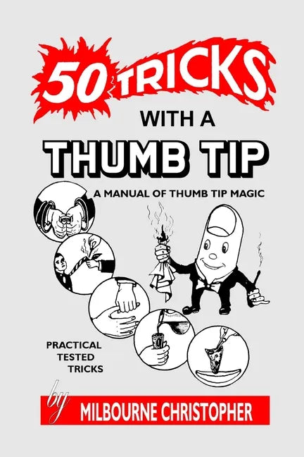 Fifty Tricks With A Thumb Tip: A Manual of Thumb Tip Magic - Paperback