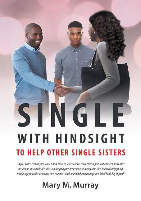 Single: With Hindsight to Help Other Single Sisters - Paperback