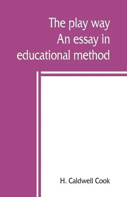 The play way; an essay in educational method - Paperback