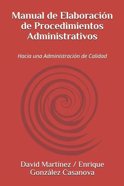Manual de Elaboración de Procedimientos Administrativos: Hacia una Administración de Calidad - Paperback