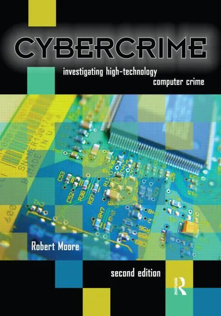 Cybercrime: Investigating High-Technology Computer Crime - Paperback