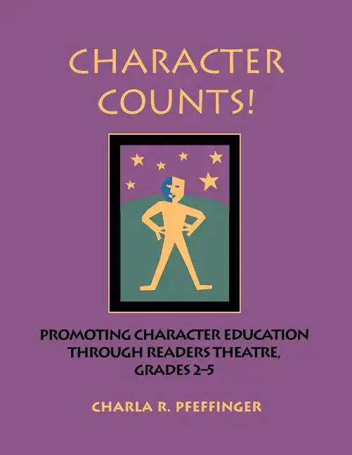 Character Counts!: Promoting Character Education Through Readers Theatre, Grades 2-5 - Paperback