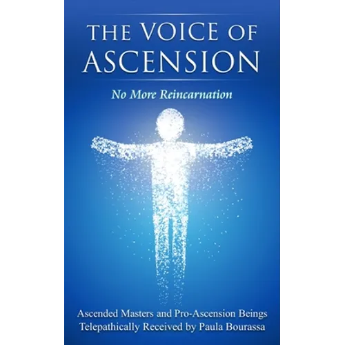 The Voice of Ascension: No More Reincarnation - Paperback