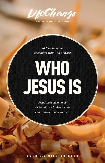 Who Jesus Is: A Bible Study on the "I Am" Statements of Christ - Paperback