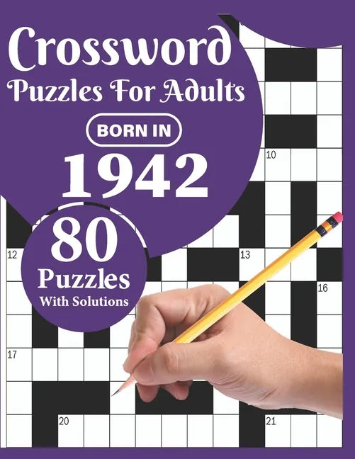 Crossword Puzzles For Adults: Born In 1942: A Special Easy To Read Large Print Crossword Puzzles For Adults With Medium To Difficult Level With 80 P - Paperback