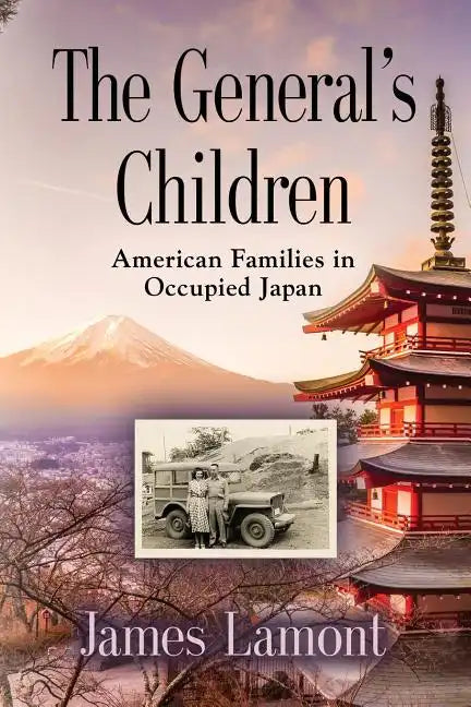 The General's Children: American Families in Occupied Japan - Paperback