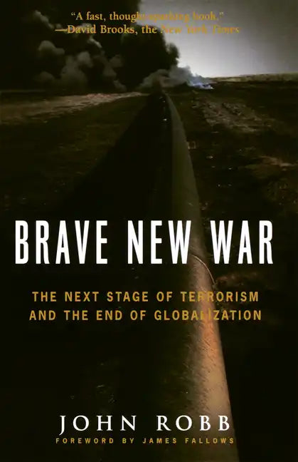 Brave New War: The Next Stage of Terrorism and the End of Globalization - Paperback