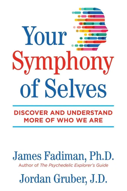 Your Symphony of Selves: Discover and Understand More of Who We Are - Paperback