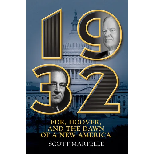 1932: Fdr, Hoover and the Dawn of a New America - Hardcover