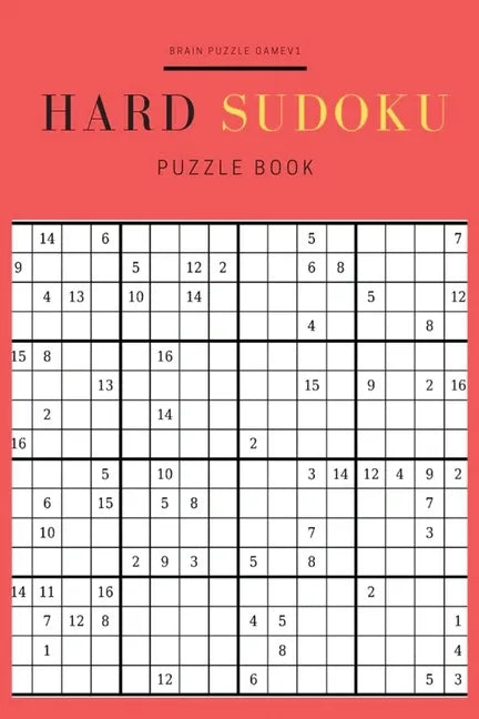 Hard Sudoku Puzzles Book: 16x16 Sudoku Games for Clever and Smart Adults, Ultimate Brain Challenging Games - Paperback