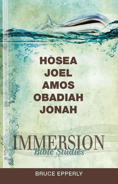 Immersion Bible Studies: Hosea, Joel, Amos, Obadiah, Jonah - Paperback