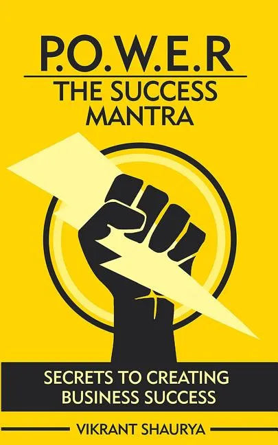 Power: The Success Mantra: Secrets to Creating Business Success - Paperback