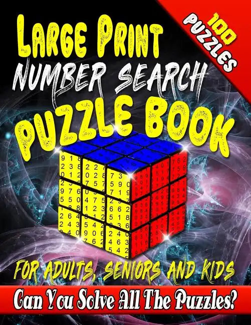 Large Print Number Search Puzzle Book for Adults, Seniors and Kids: Can You Solve All The Puzzles In This Number Word Search Puzzle Book? - Paperback