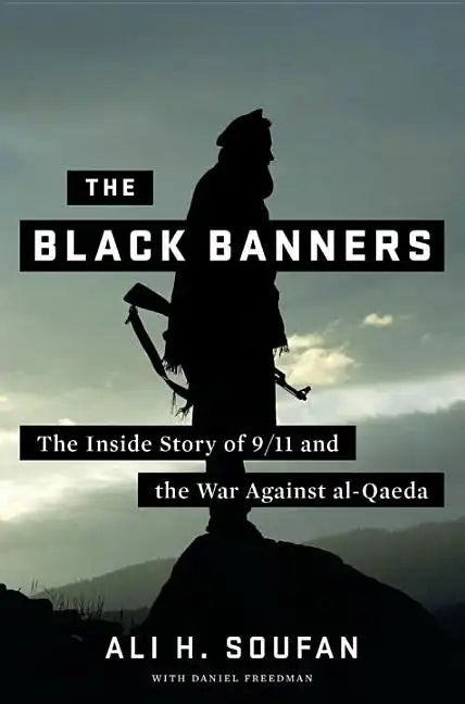 The Black Banners: The Inside Story of 9/11 and the War Against Al-Qaeda - Hardcover