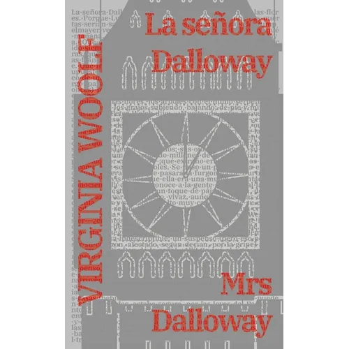 La señora Dalloway - Mrs Dalloway: Texto paralelo bilingüe - Bilingual edition: Inglés - Español / English - Spanish - Paperback