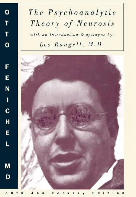 Psychoanalytic Theory of Neurosis (Anniversary) - Hardcover