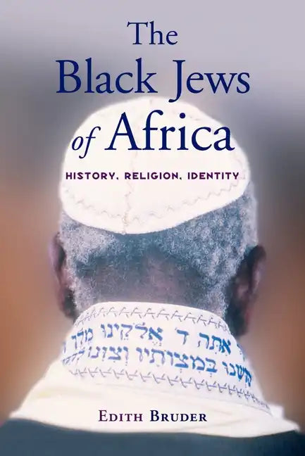 The Black Jews of Africa: History, Religion, Identity - Paperback