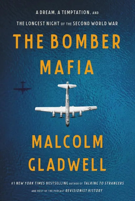 The Bomber Mafia: A Dream, a Temptation, and the Longest Night of the Second World War - Hardcover