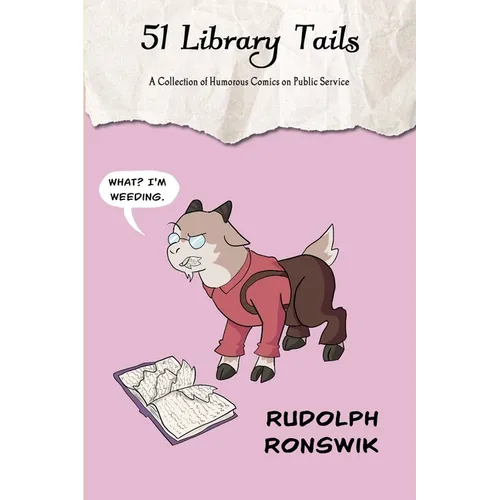 51 Library Tails: A Collection of Humorous Comics on Public Service - Paperback