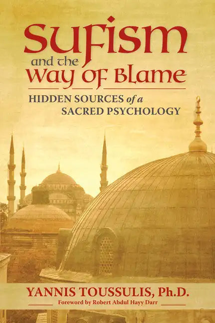 Sufism and the Way of Blame: Hidden Sources of a Sacred Psychology - Paperback